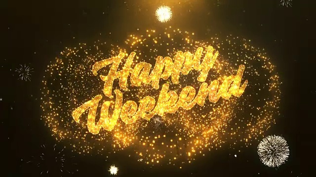 快乐的周末贺卡文字揭示从金色的烟花和烟花爆竹在闪闪发光的魔术粒子火花之夜庆祝，祝愿，事件，信息，节日，节日